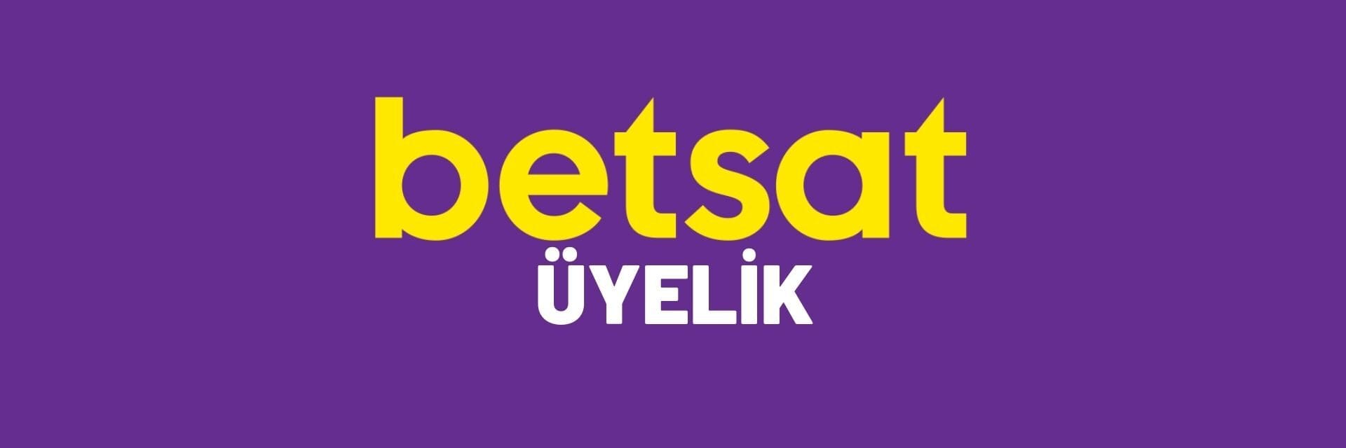 Betsat Üyelik
