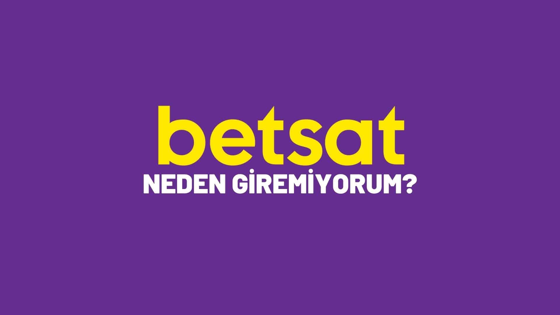 betsat-neden-giremiyorum