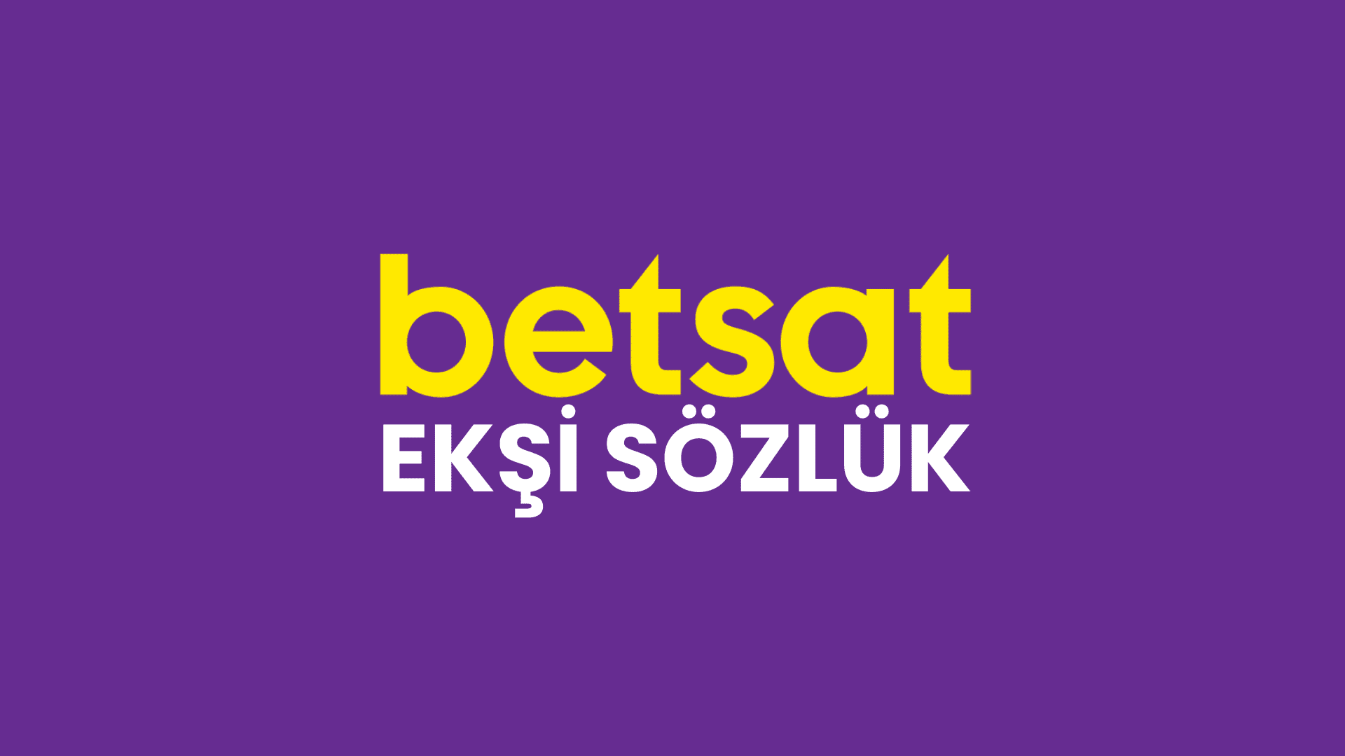 Betsat Ekşi Sözlük