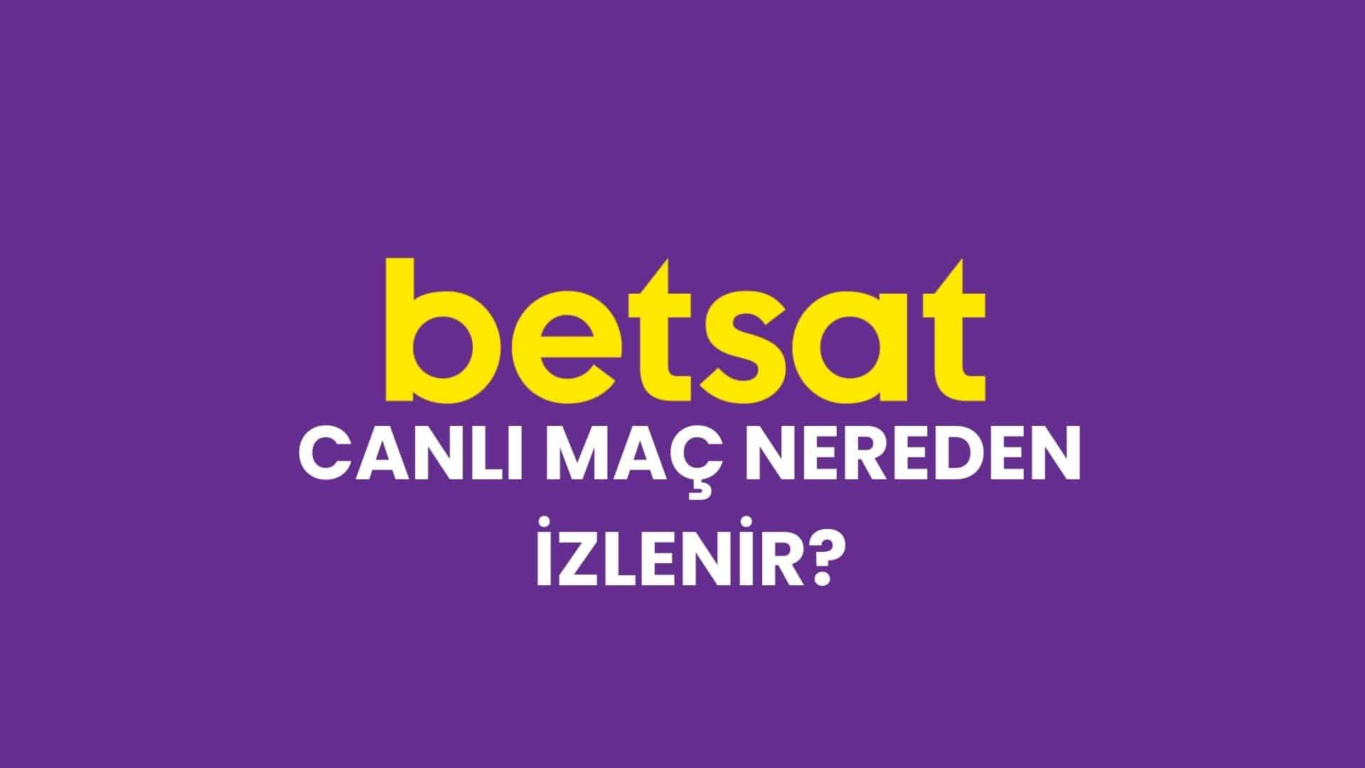 betsat-canli-mac-nereden-izlenir