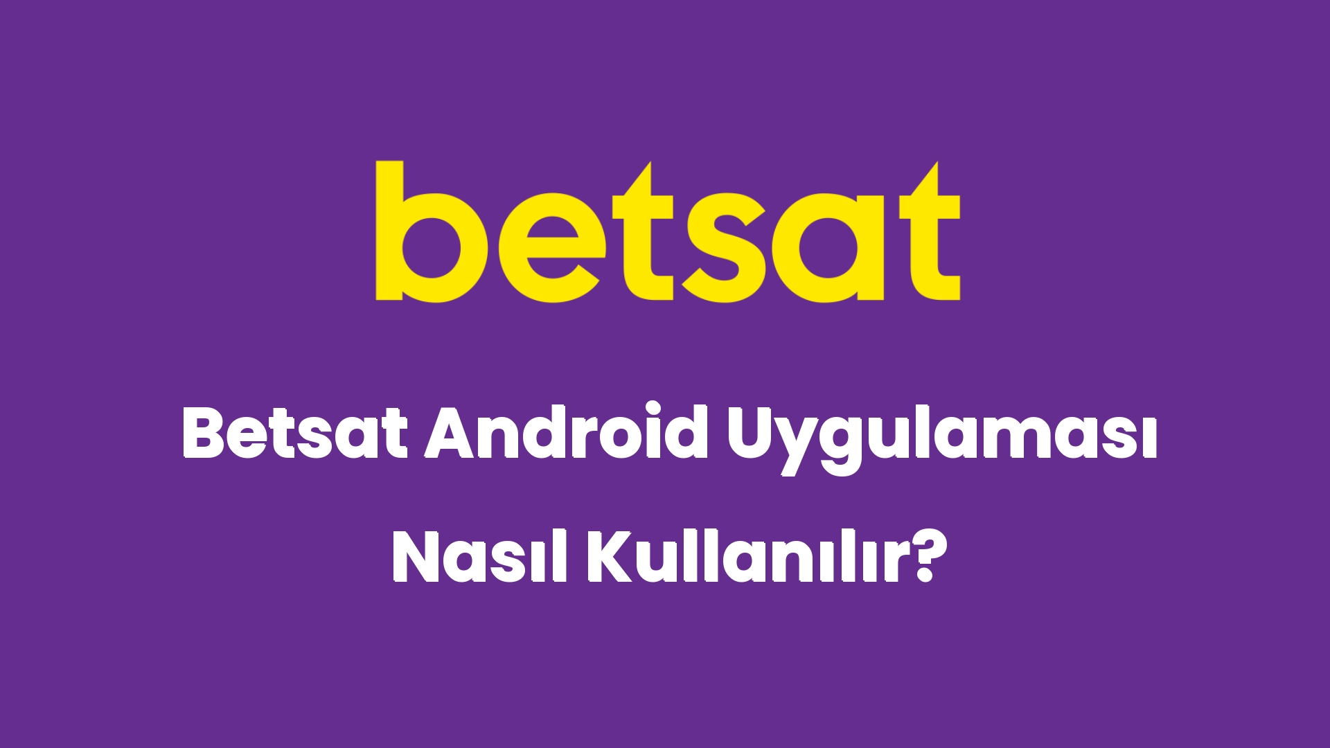 betsat android uygulamasi nasil kullanilir 5266