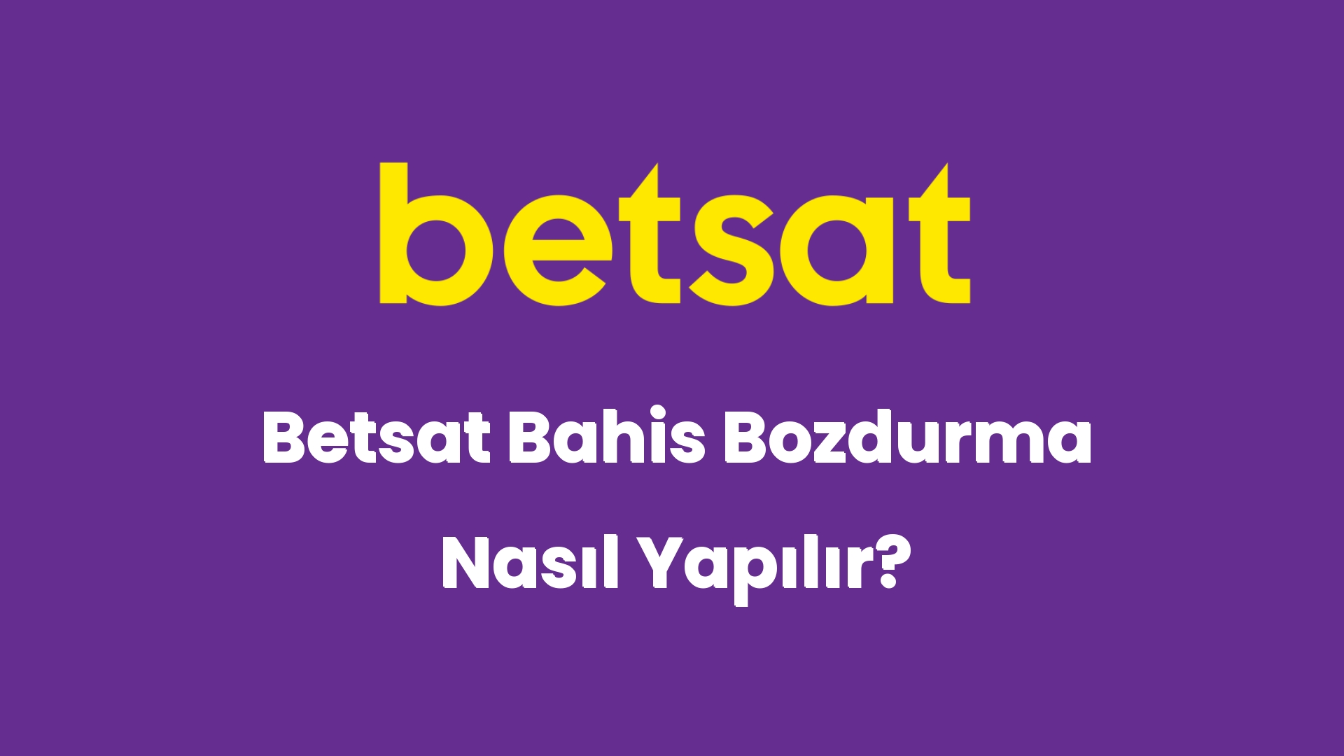 betsat bahis bozdurma nasil yapilir 5311