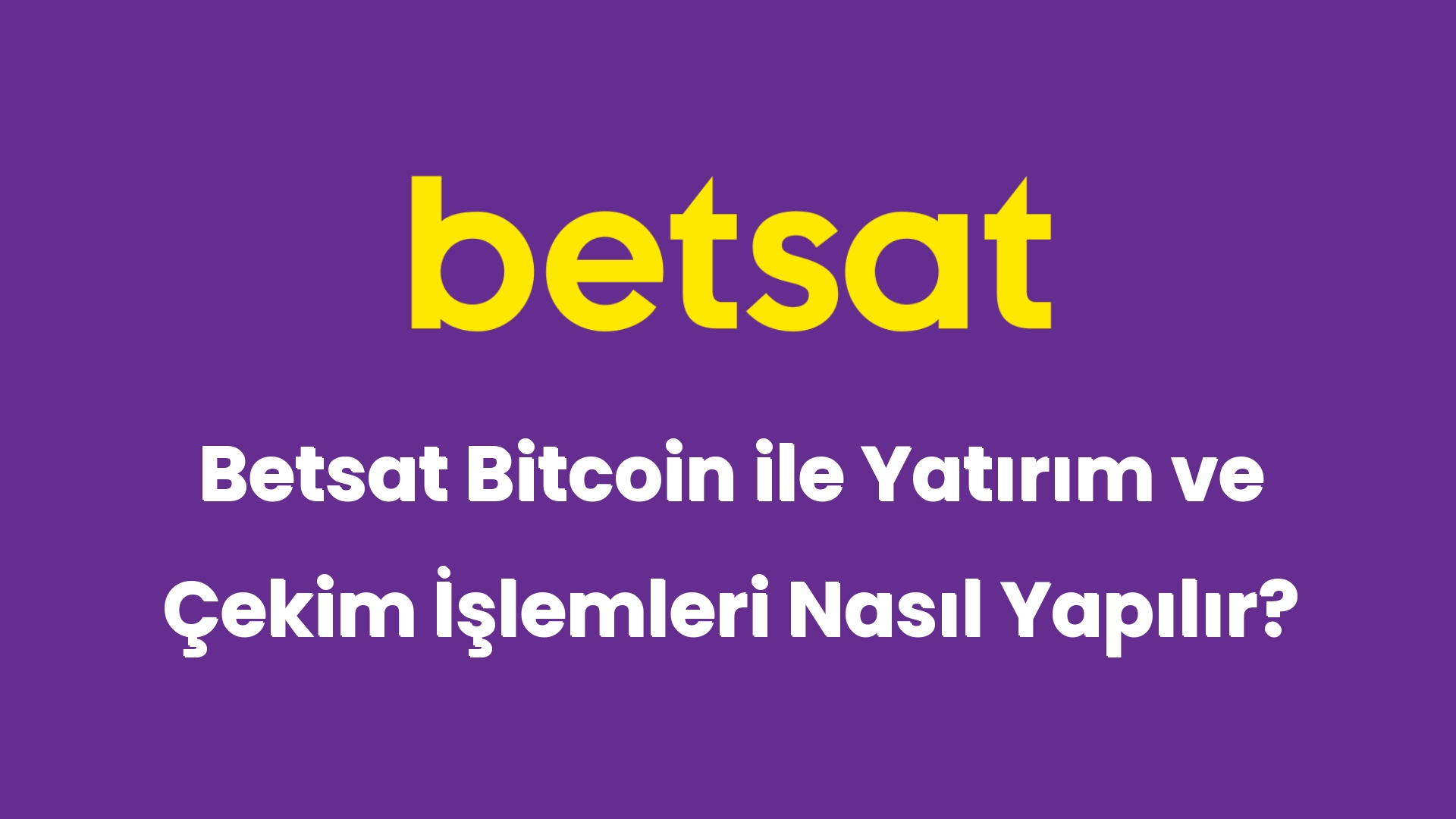 betsat bitcoin ile yatirim ve cekim islemleri nasil yapilir 5107