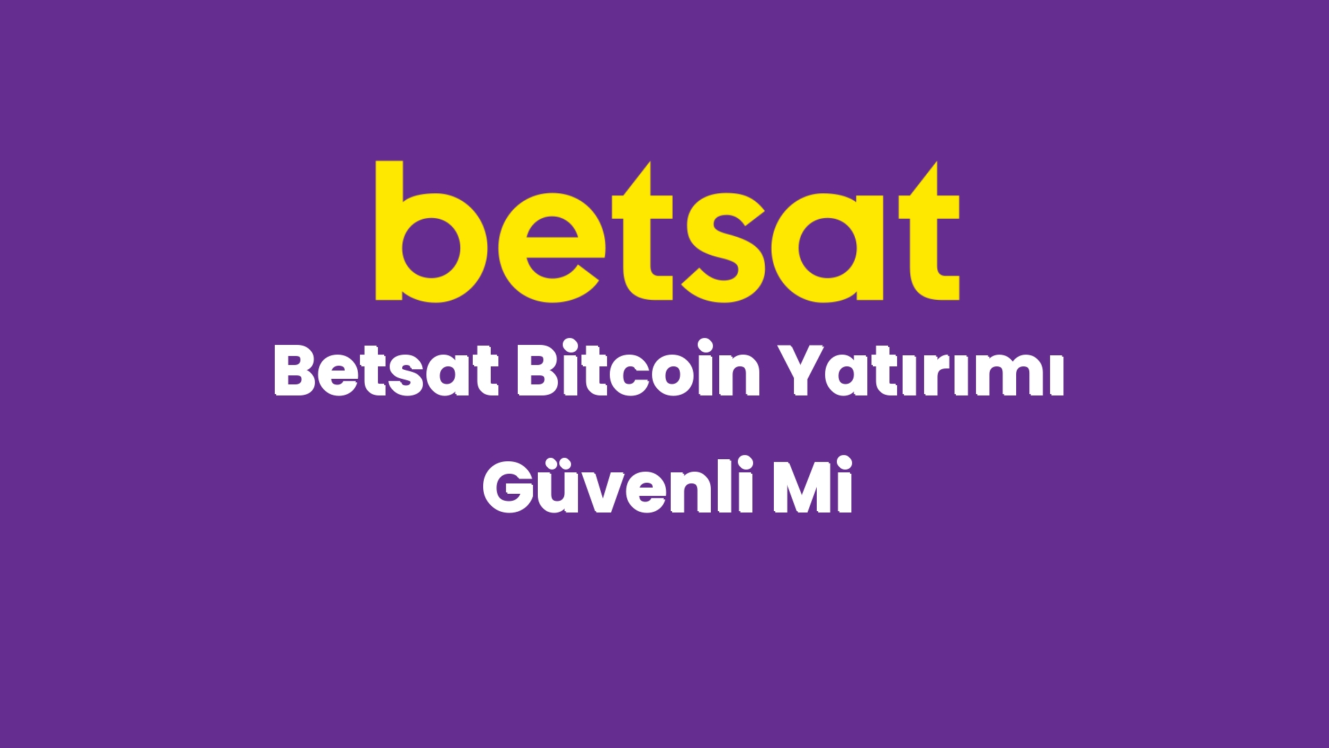 betsat bitcoin yatirimi guvenli mi 4963