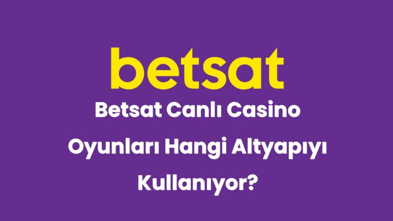 betsat canli casino oyunlari hangi altyapiyi kullaniyor 5110