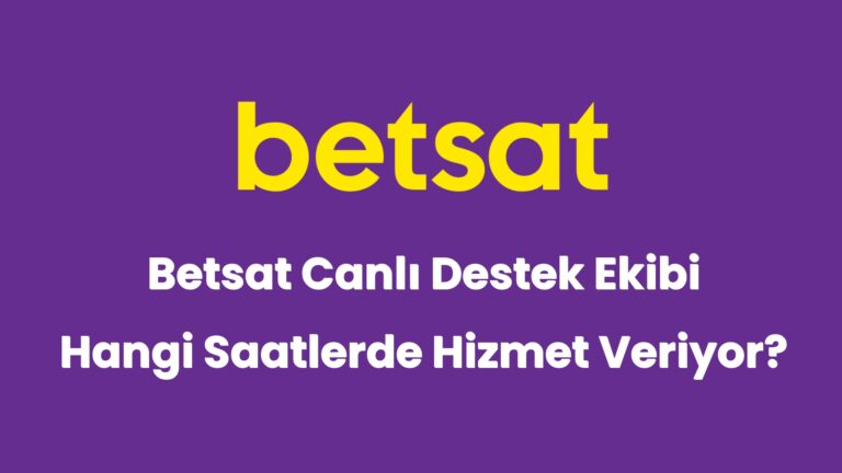 betsat canli destek ekibi hangi saatlerde hizmet veriyor 5096