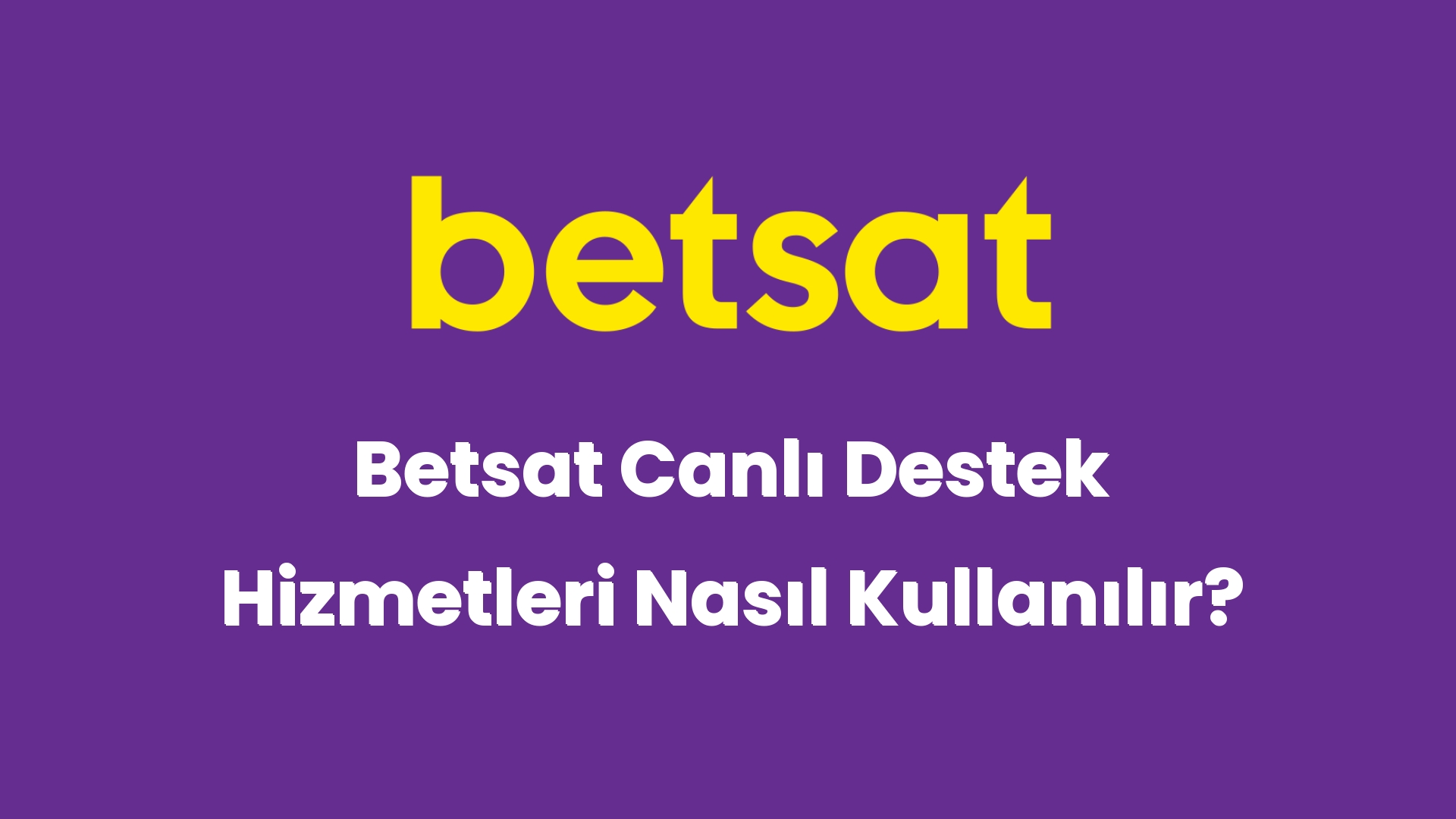 betsat canli destek hizmetleri nasil kullanilir 5161 1