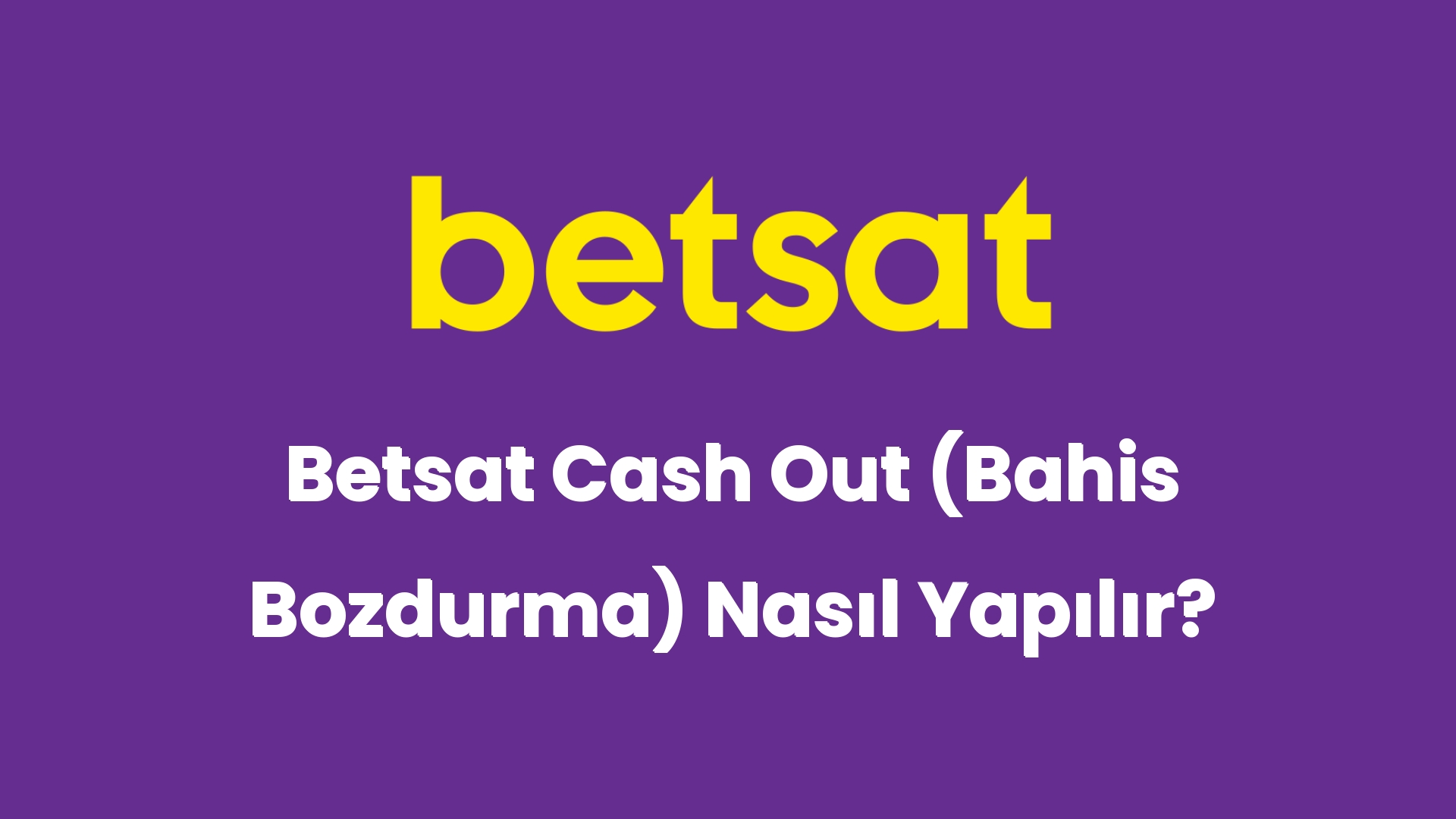betsat cash out bahis bozdurma nasil yapilir 5321