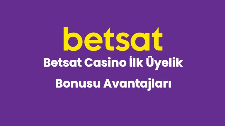 betsat casino ilk uyelik bonusu avantajlari 3917