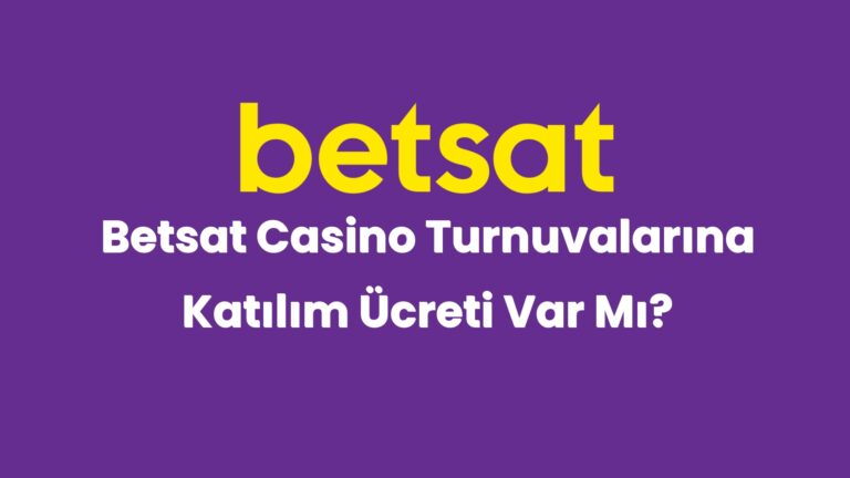 betsat casino turnuvalarina katilim ucreti var mi 4915