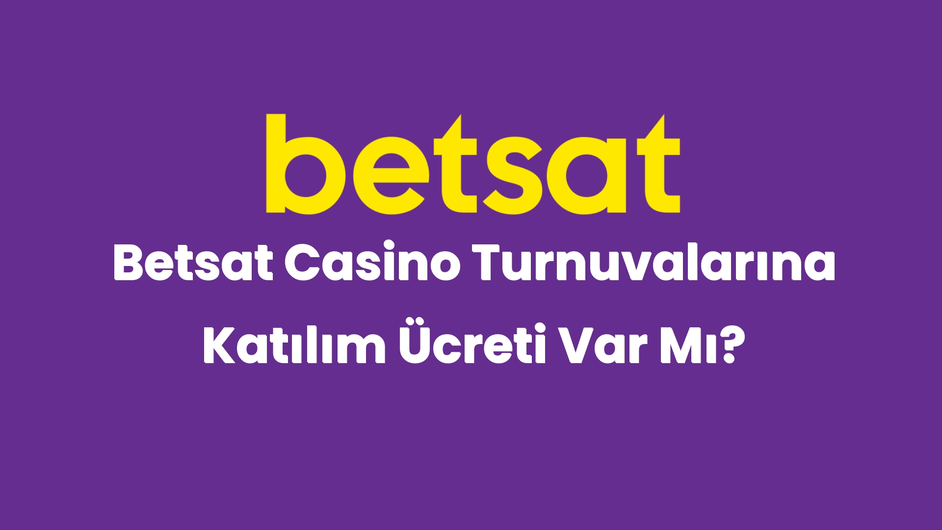 betsat casino turnuvalarina katilim ucreti var mi 4915