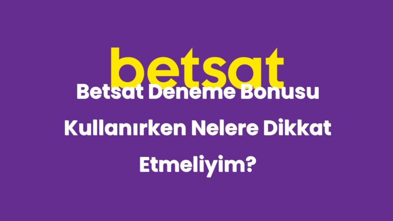 betsat deneme bonusu kullanirken nelere dikkat etmeliyim 4900