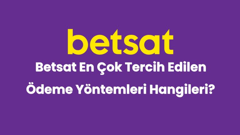 betsat en cok tercih edilen odeme yontemleri hangileri 4983