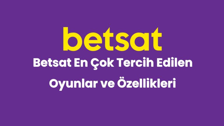 betsat en cok tercih edilen oyunlar ve ozellikleri 4898