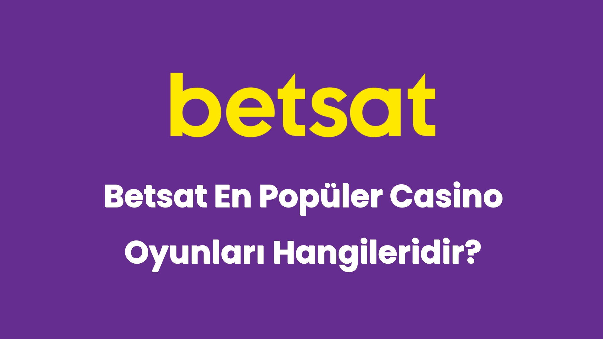 betsat en populer casino oyunlari hangileridir 5100