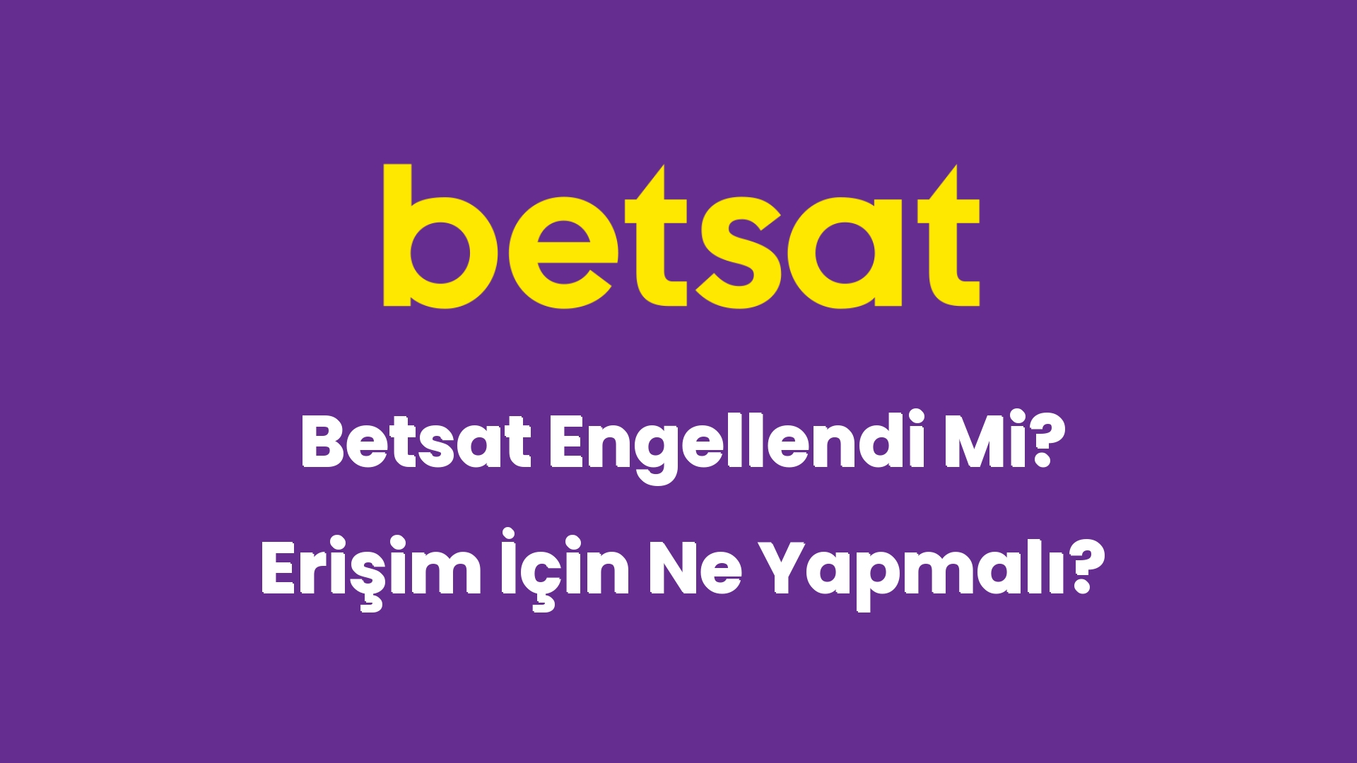 betsat engellendi mi erisim icin ne yapmali 5307