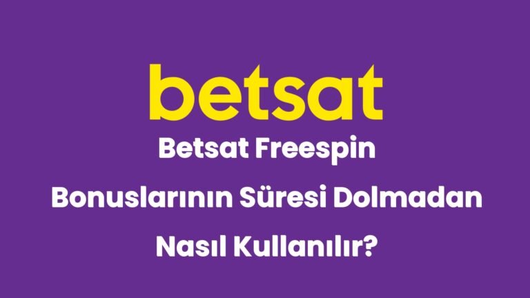 betsat freespin bonuslarinin suresi dolmadan nasil kullanilir 4985