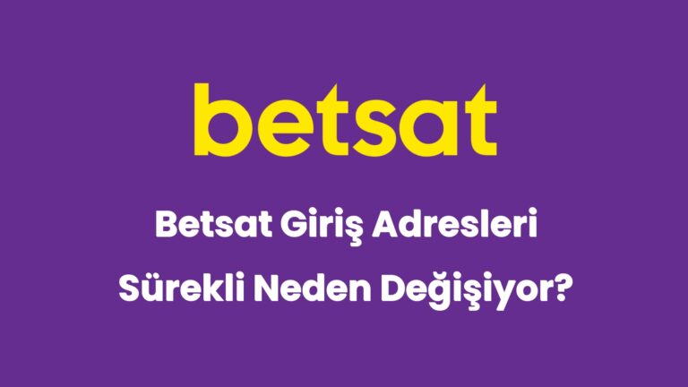 betsat giris adresleri surekli neden degisiyor 5173