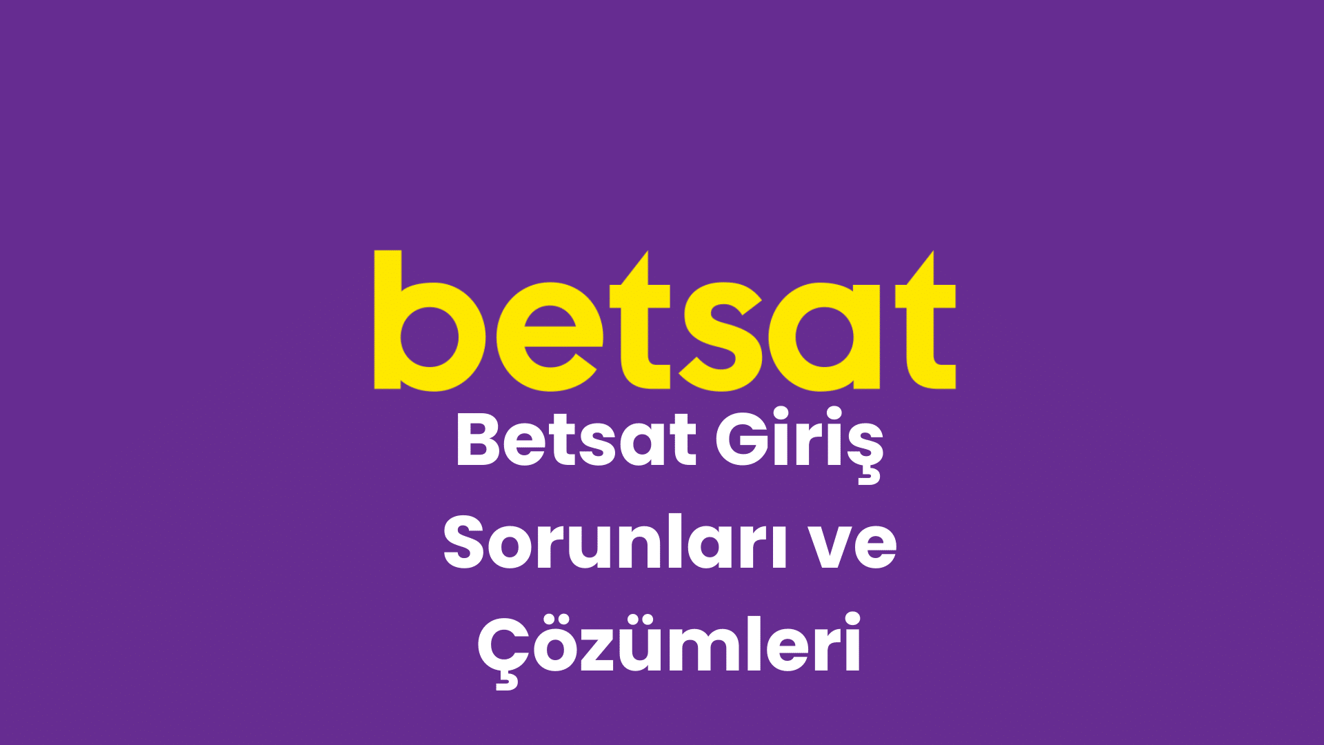 Betsat Giriş Sorunu
