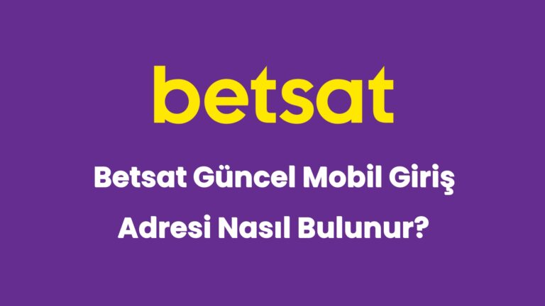 betsat guncel mobil giris adresi nasil bulunur 5318