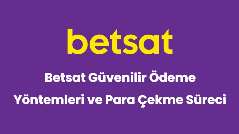 betsat guvenilir odeme yontemleri ve para cekme sureci 5245