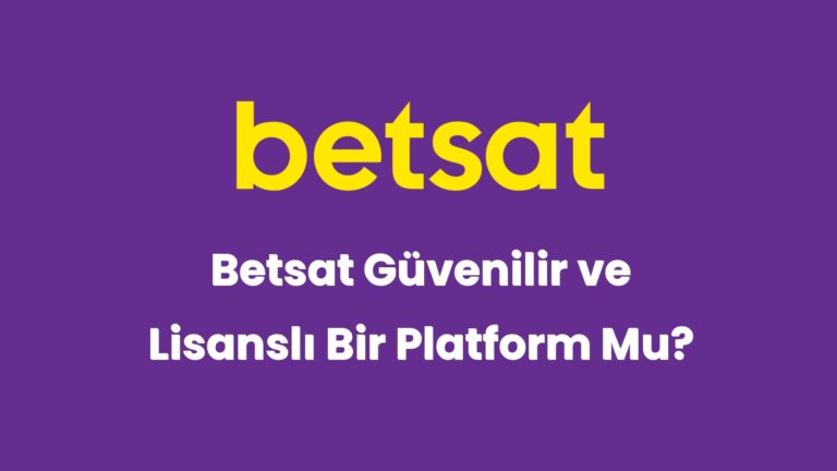 betsat guvenilir ve lisansli bir platform mu 5242