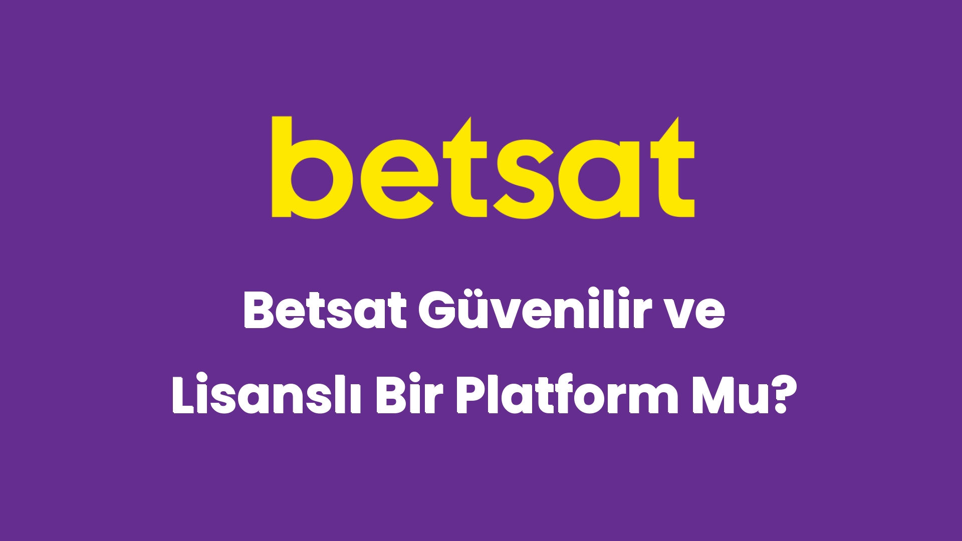 betsat guvenilir ve lisansli bir platform mu 5242
