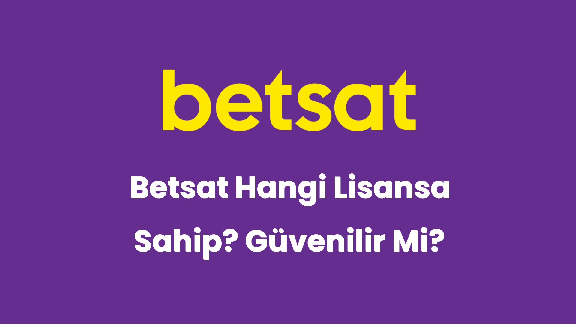 betsat hangi lisansa sahip guvenilir mi 5062