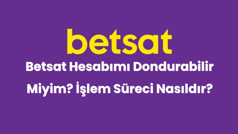 betsat hesabimi dondurabilir miyim islem sureci nasildir 4865