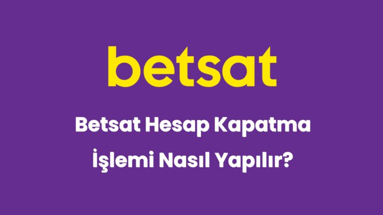 betsat hesap kapatma islemi nasil yapilir 5093