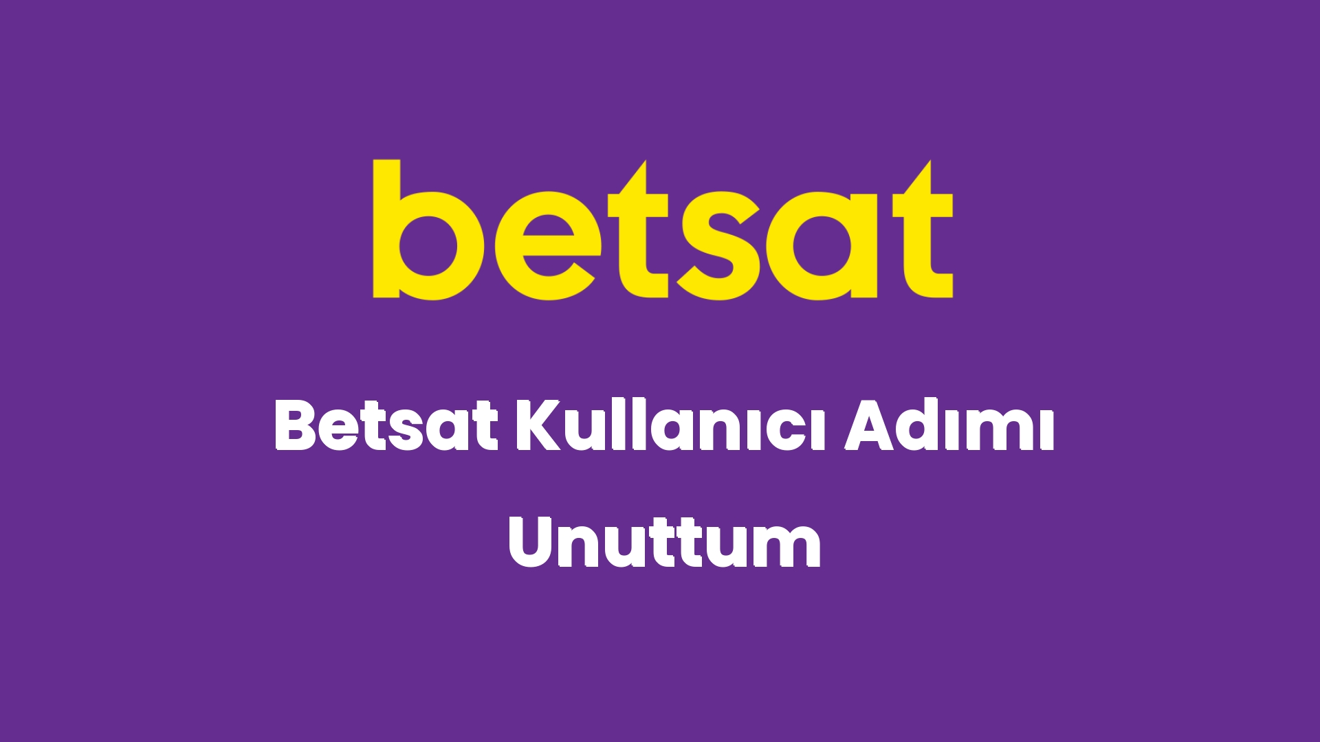 betsat kullanici adimi unuttum 2 5281