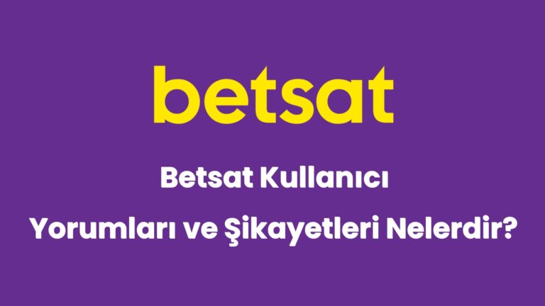 betsat kullanici yorumlari ve sikayetleri nelerdir 5133