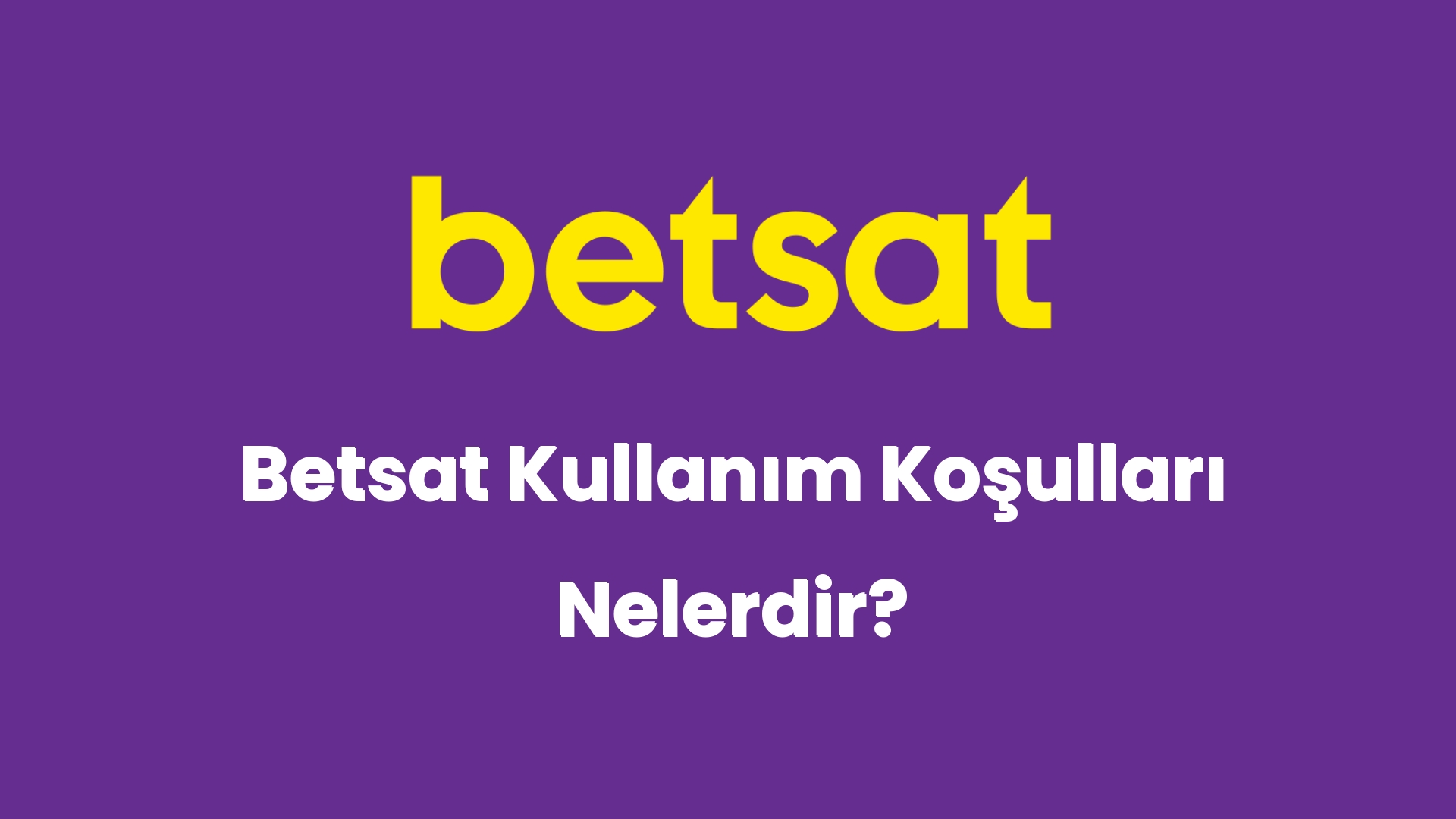 betsat kullanim kosullari nelerdir 5323