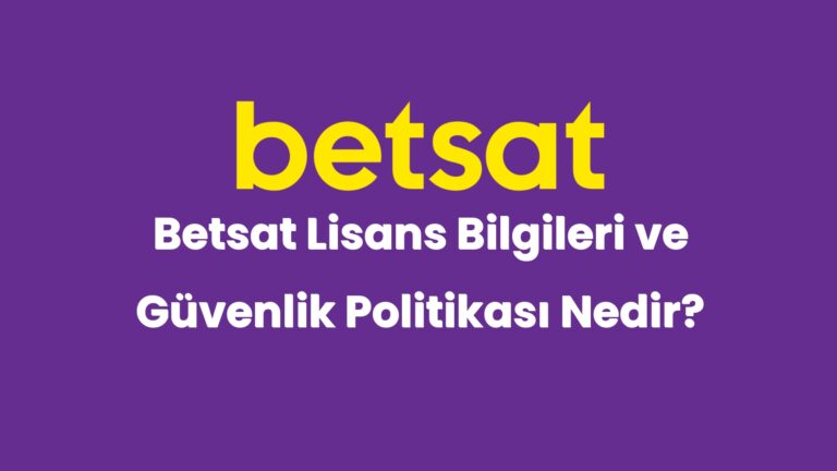 betsat lisans bilgileri ve guvenlik politikasi nedir 4904