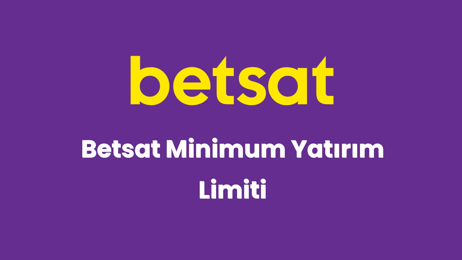 betsat minimum yatirim limiti 5417
