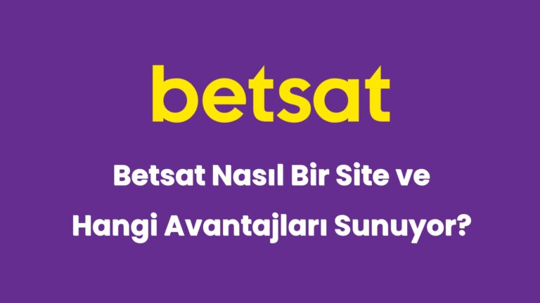 betsat nasil bir site ve hangi avantajlari sunuyor 5288