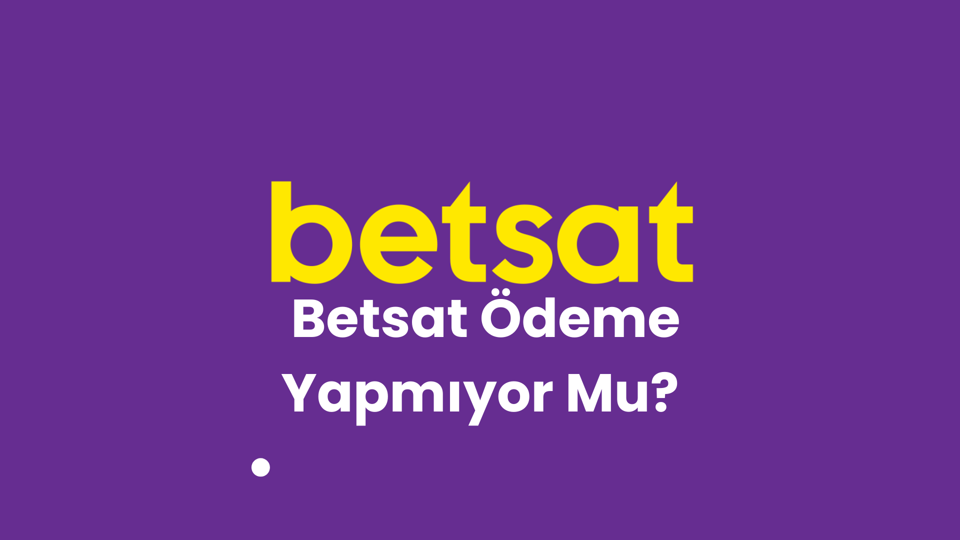 Betsat Ödeme Yapıyor Mu?