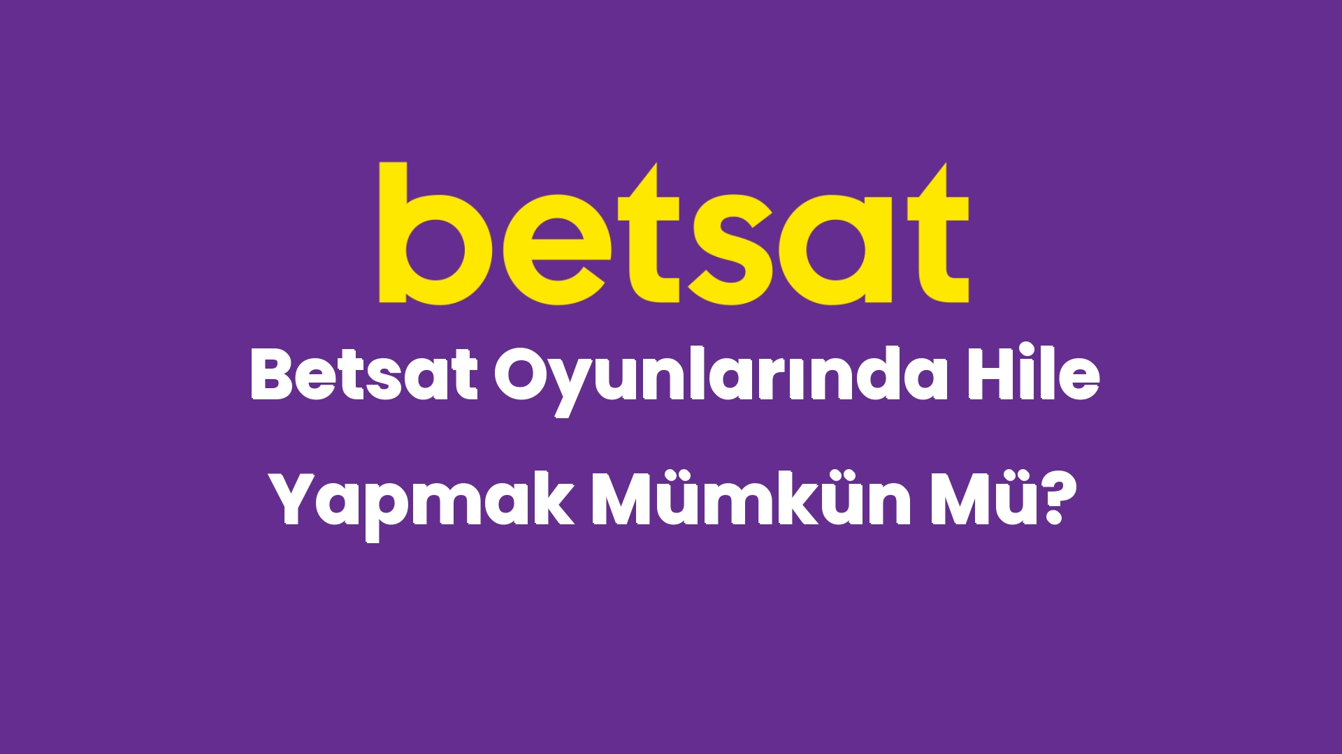 betsat oyunlarinda hile yapmak mumkun mu 4903