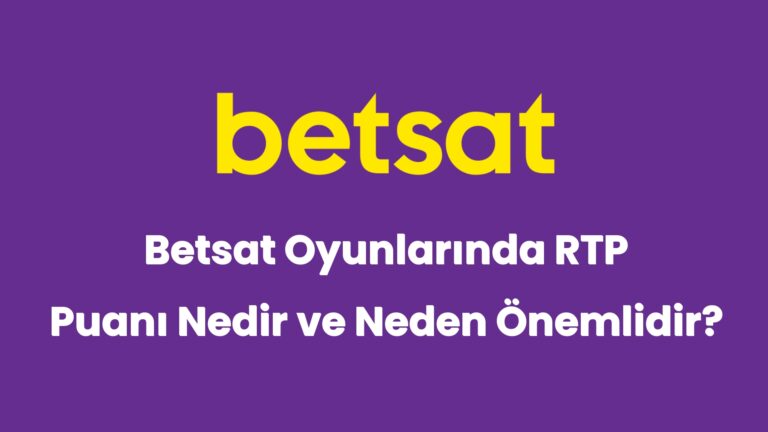 betsat oyunlarinda rtp puani nedir ve neden onemlidir 4996