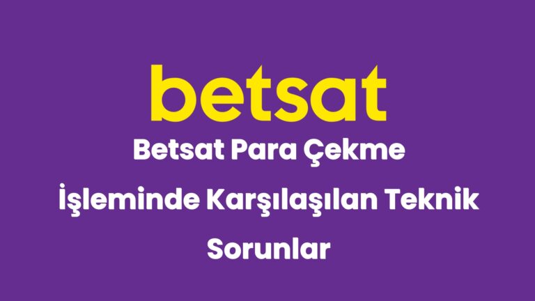 betsat para cekme isleminde karsilasilan teknik sorunlar 5182