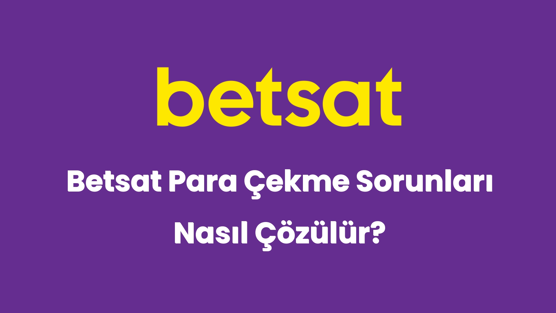 betsat para cekme sorunlari nasil cozulur 5305