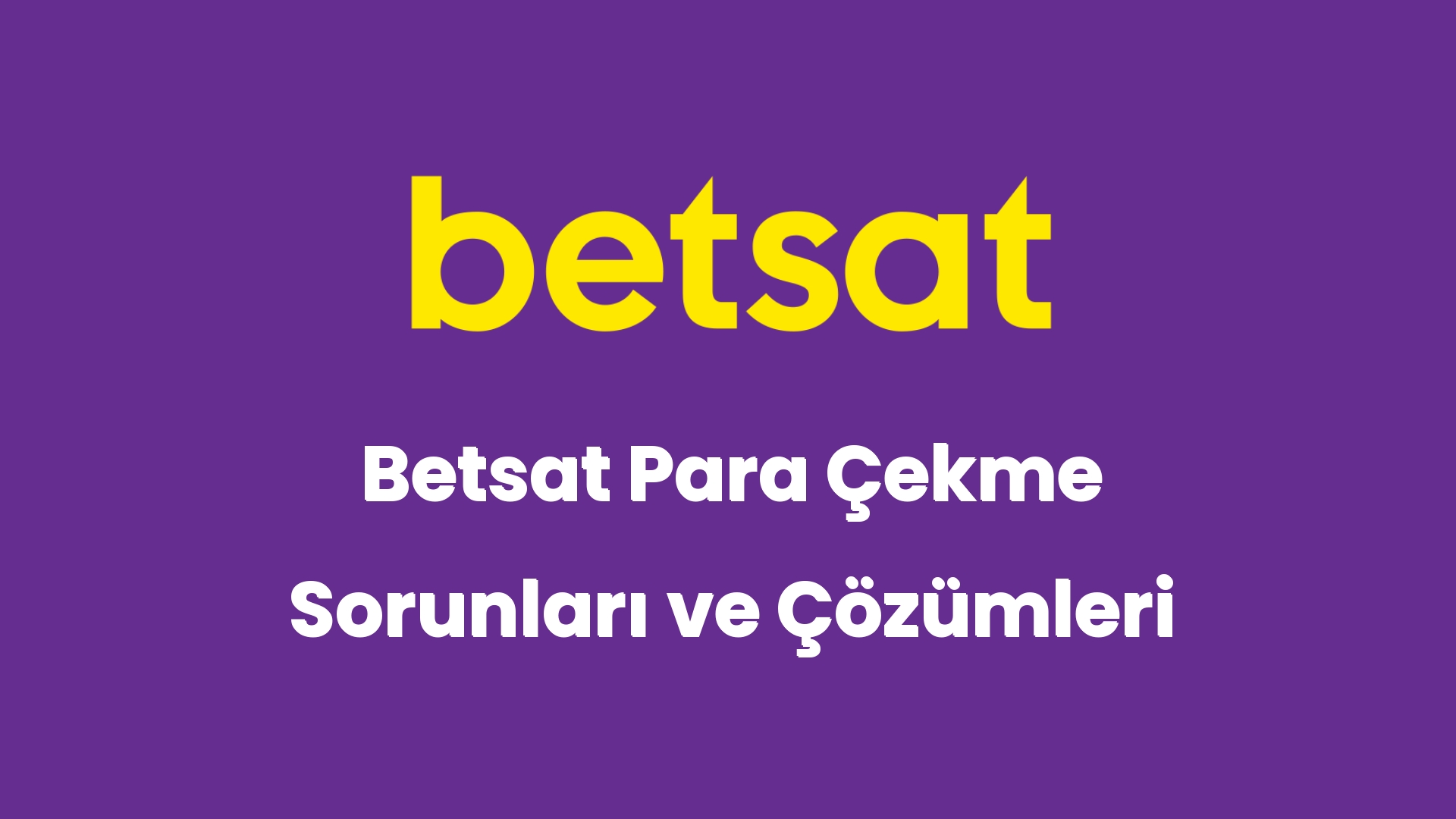 betsat para cekme sorunlari ve cozumleri 5267