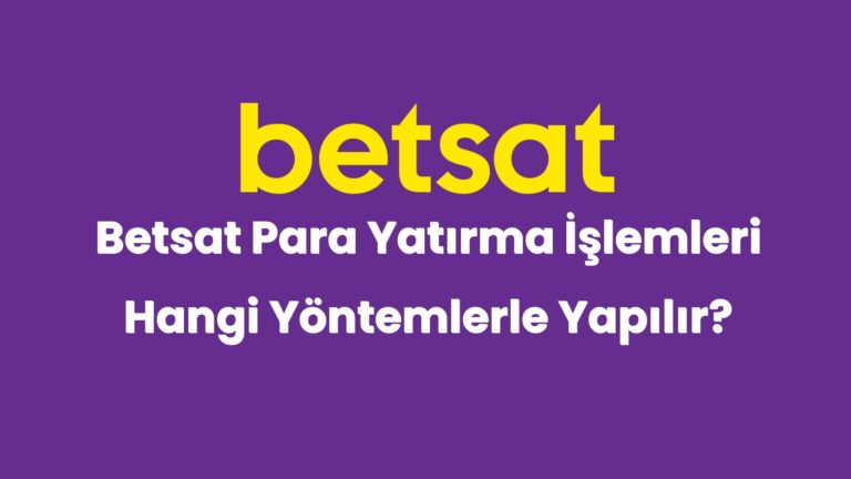 betsat para yatirma islemleri hangi yontemlerle yapilir 4836