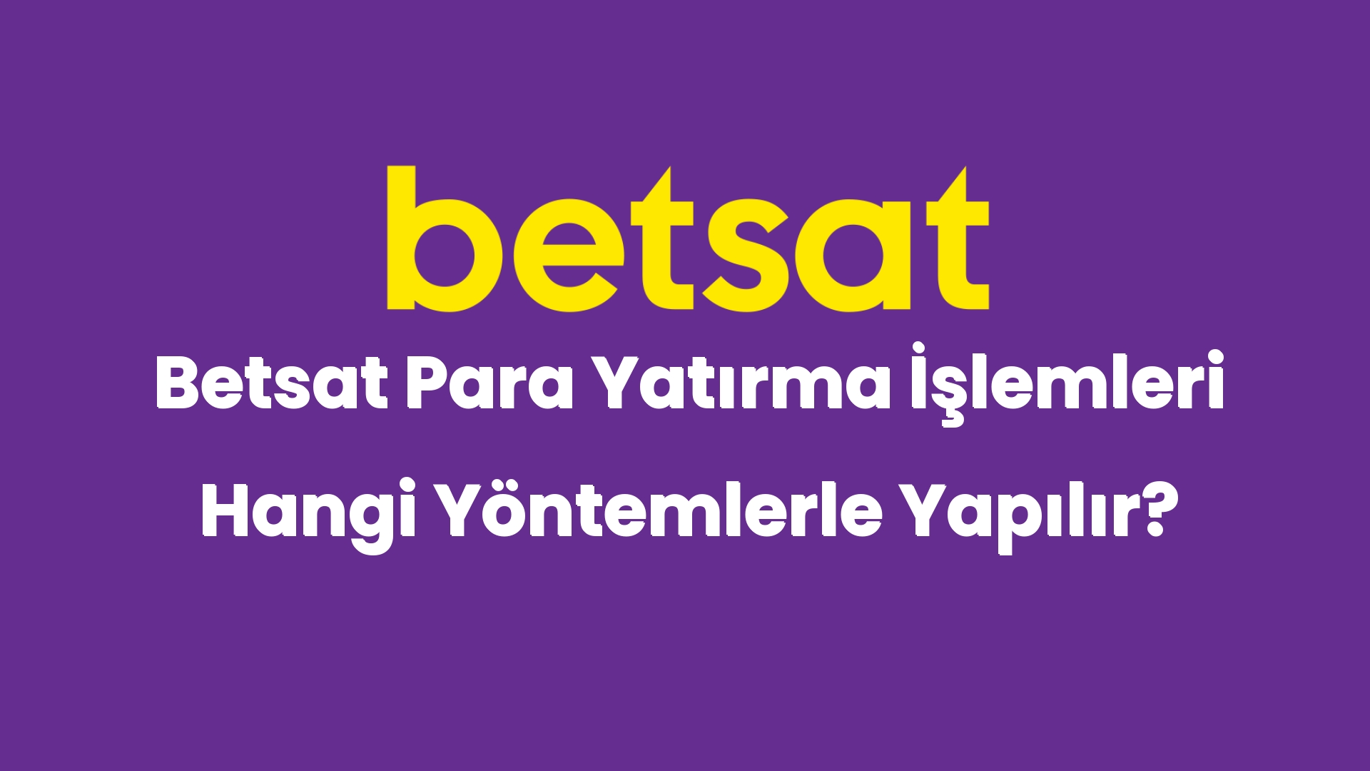 betsat para yatirma islemleri hangi yontemlerle yapilir 4836