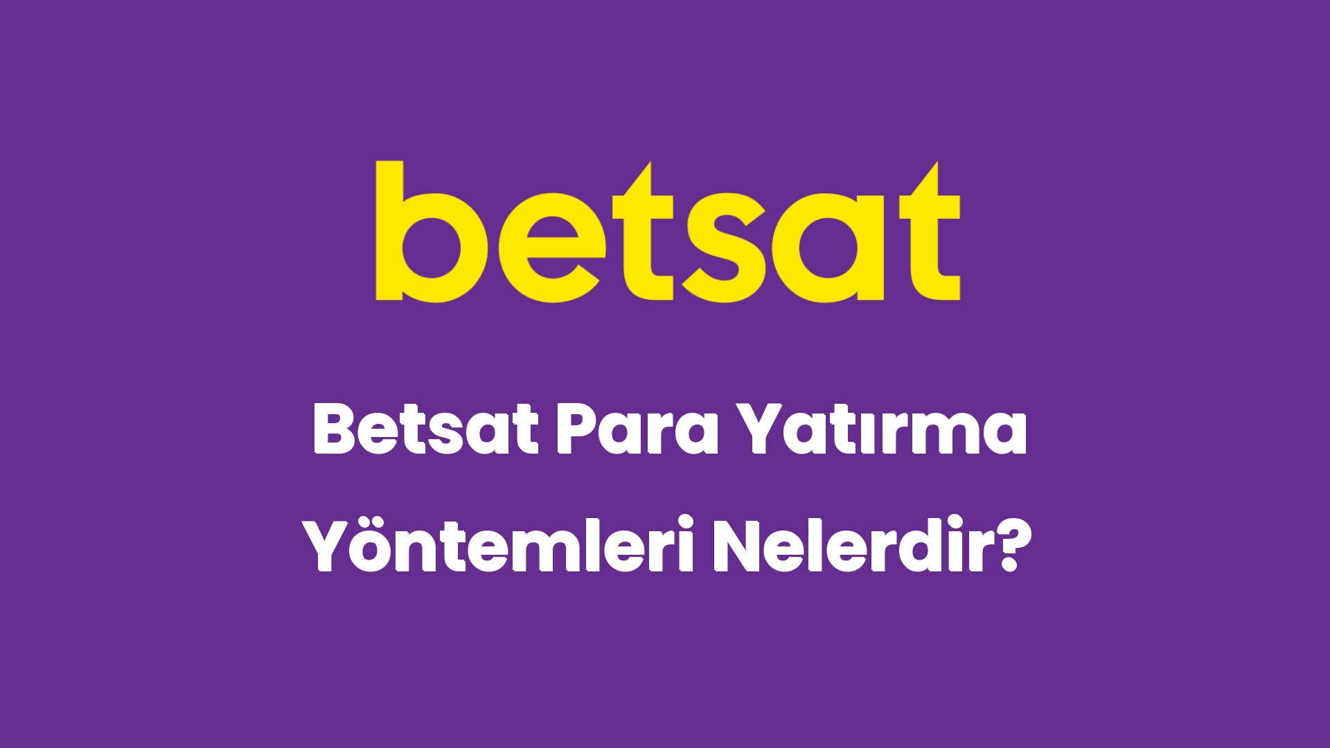 betsat para yatirma yontemleri nelerdir 5302