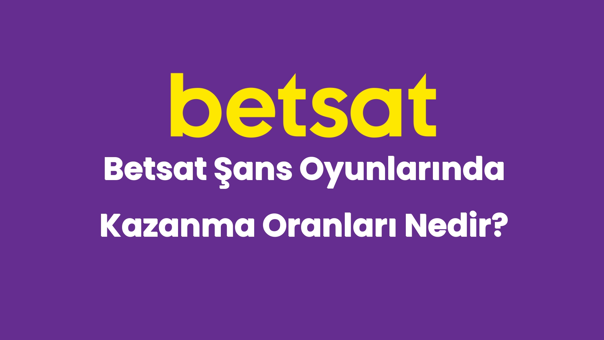 betsat sans oyunlarinda kazanma oranlari nedir 4921