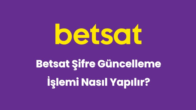 betsat sifre guncelleme islemi nasil yapilir 5279