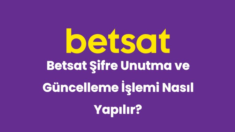 betsat sifre unutma ve guncelleme islemi nasil yapilir 5109