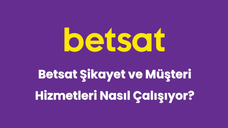betsat sikayet ve musteri hizmetleri nasil calisiyor 5055