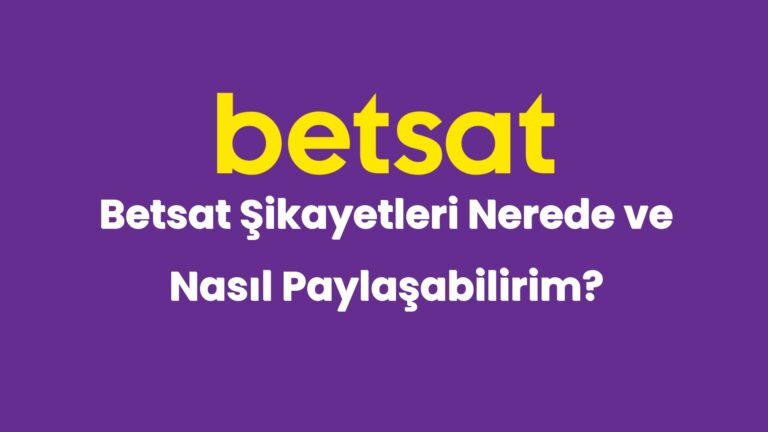 betsat sikayetleri nerede ve nasil paylasabilirim 4960